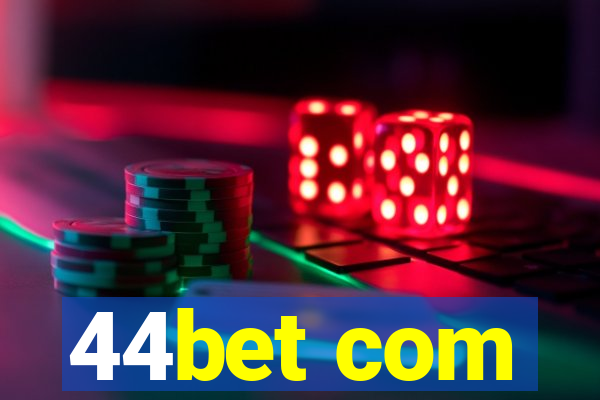 44bet com